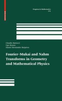 cover of the book Fourier-Mukai and Nahm transforms in geometry and mathematical physics