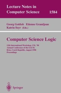 cover of the book Computer Science Logic: 12th International Workshop, CSL’98, Annual Conference of the EACSL, Brno, Czech Republic, August 24-28, 1998. Proceedings