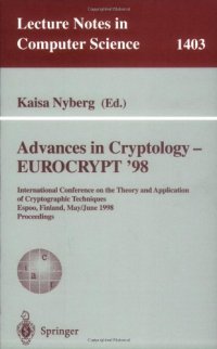 cover of the book Advances in Cryptology — EUROCRYPT'98: International Conference on the Theory and Application of Cryptographic Techniques Espoo, Finland, May 31 – June 4, 1998 Proceedings