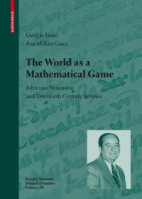 cover of the book The world as a mathematical game: John von Neumann and twentieth century science