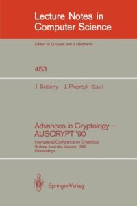 cover of the book Advances in Cryptology — AUSCRYPT '90: International Conference on Cryptology Sydney, Australia, January 8–11, 1990 Proceedings