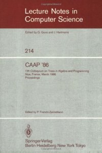 cover of the book CAAP '86: 11th Colloquium on Trees in Algebra and Programming Nice, France, March 24–26, 1986 Proceedings