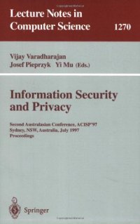 cover of the book Information Security and Privacy: Second Australasian Conference, ACISP'97 Sydney, NSW, Australia, July 7–9, 1997 Proceedings