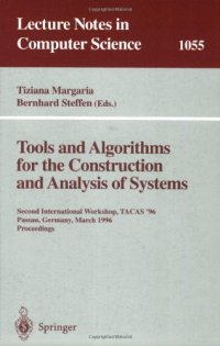 cover of the book Tools and Algorithms for the Construction and Analysis of Systems: Second International Workshop, TACAS '96 Passau, Germany, March 27–29, 1996 Proceedings