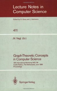 cover of the book Graph-Theoretic Concepts in Computer Science: 15th International Workshop WG '89 Castle Rolduc, The Netherlands, June 14–16, 1989 Proceedings