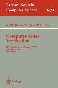 cover of the book Computer Aided Verification: 11th International Conference, CAV’99 Trento, Italy, July 6–10, 1999 Proceedings