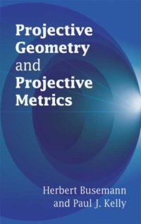 cover of the book Projective geometry and projective metrics