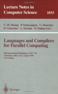 cover of the book Languages and Compilers for Parallel Computing: 8th International Workshop, LCPC '95 Columbus, Ohio, USA, August 10–12, 1995 Proceeding