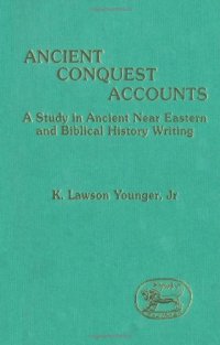 cover of the book Ancient conquest accounts : a study in ancient Near Eastern and biblical history writing