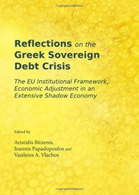 cover of the book Reflections on the Greek Sovereign Debt Crisis: The EU Institutional Framework, Economic Adjustment in an Extensive Shadow Economy