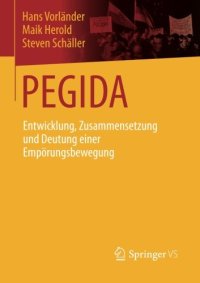 cover of the book PEGIDA: Entwicklung, Zusammensetzung und Deutung einer Empörungsbewegung