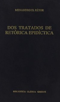 cover of the book Dos tratados de retorica epidictica / Two Treatises of Epideictic Rhetoric