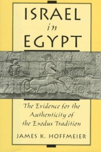 cover of the book Israel in Egypt : the evidence for the authenticity of the Exodus tradition