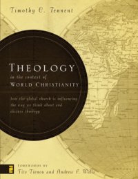 cover of the book Theology in the context of world Christianity : how the global church is influencing the way we think about and discuss theology