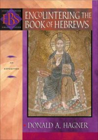 cover of the book Encountering the book of hebrews (encountering biblical studies) : an exposition