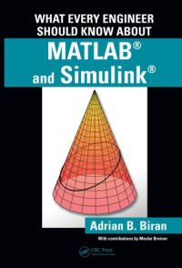 cover of the book What Every Engineer Should Know about MATLAB® and Simulink®