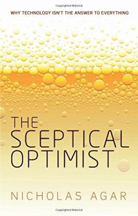 cover of the book The Sceptical Optimist: Why Technology Isn't the Answer to Everything