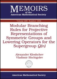 cover of the book Modular Branching Rules for Projective Representations of Symmetric Groups and Lowering Operators for the Supergroup Q (n)