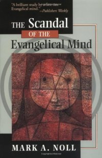cover of the book The Scandal of the Evangelical Mind