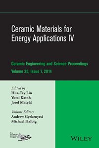 cover of the book Ceramic materials for energy applications. IV : a collection of papers presented at the 38th International Conference on Advanced Ceramics and Composites, January 27-31, 2014, Daytona Beach, Florida