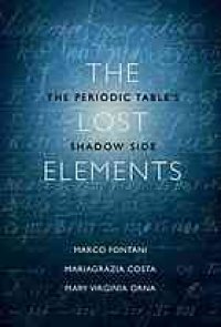 cover of the book The lost elements : the Periodic Table's shadow side