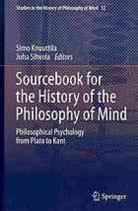 cover of the book Sourcebook for the history of the philosophy of mind : philosophical psychology from Plato to Kant