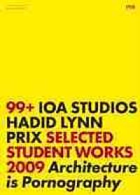 cover of the book IOA studios : Hadid, Lynn, Prix : selected student works 2009