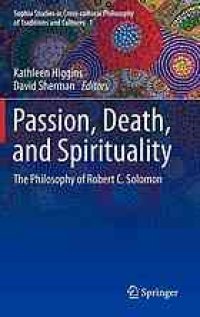 cover of the book Passion, death, and spirituality : the philosophy of Robert C. Solomon