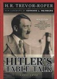 cover of the book Hitler's table talk, 1941-1944 : his private conversations