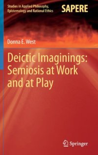 cover of the book Deictic imaginings : semiosis at work and at play