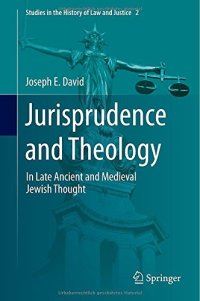 cover of the book Jurisprudence and theology : in late ancient and medieval Jewish thought