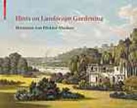 cover of the book Hints on landscape gardening : together with a description of their practical application in Muskau : with the hand-colored illustrations of the atlas