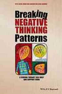 cover of the book Breaking negative thinking patterns : a schema therapy self-help and support book