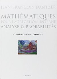 cover of the book Mathématiques pour l'agrégation interne : Analyse et probabilités, cours et exercices corrigés