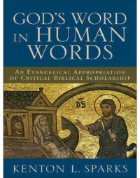 cover of the book God's Word in Human Words: An Evangelical Appropriation of Critical Biblical Scholarship