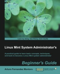 cover of the book Linux Mint System AdministratorA¢a‚¬a„¢s Beginners Guide