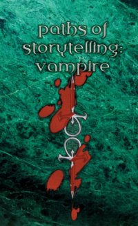 cover of the book World of Darkness: Vampire - The Masquerade: Paths of Storytelling