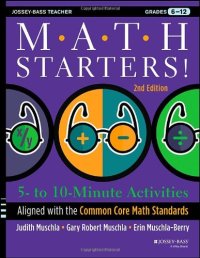 cover of the book Math Starters: 5- to 10-Minute Activities Aligned with the Common Core Math Standards, Grades 6-12