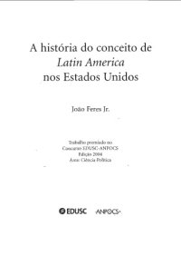 cover of the book A história do conceito de "Latin America" nos Estados Unidos