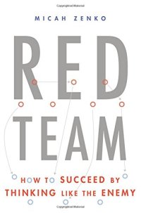 cover of the book Red Team: How to Succeed By Thinking Like the Enemy