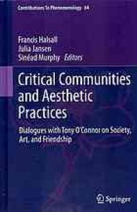 cover of the book Critical communities and aesthetic practices : dialogues with Tony O'Connor on society, art, and friendship