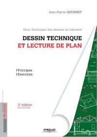 cover of the book Dessin technique et lecture de plan. Principes - exercices. Série Technique des dessins du bâtiment.