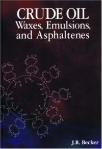 cover of the book Crude Oil Waxes, Emulsions, and Asphaltenes