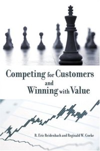 cover of the book Competing for customers and winning with value : breakthrough strategies for market dominance