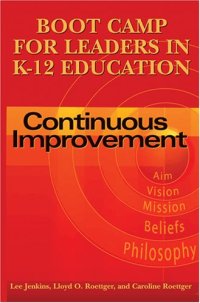 cover of the book Boot camp for leaders in K-12 education : continuous improvement