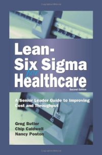 cover of the book Lean-Six Sigma for Healthcare, Second Edition: A Senior Leader Guide to Improving Cost and Throughput