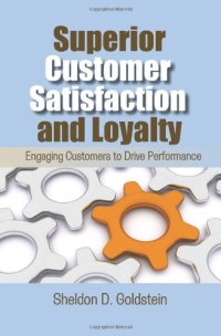 cover of the book Superior customer satisfaction and loyalty : engaging customers to drive performance