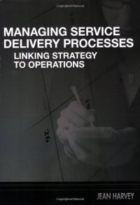 cover of the book Managing service delivery processes : linking strategy to operations