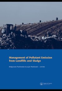 cover of the book Management of pollutant emission from landfills and sludge : selected papers from the International Workshop on Management of Pollutant Emission from Landfills and Sludge, Kazimierz Dolny, Poland, 16-19 September, 2006