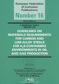 cover of the book A working party report on guidelines on materials requirements for carbon and low alloy steels for H₂S-containing environments in oil and gas production